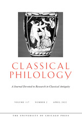 front cover of Classical Philology, volume 117 number 2 (April 2022)