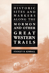front cover of Historic Sites and Markers along the Mormon and Other Great Western Trails