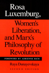 front cover of Rosa Luxemburg, Women's Liberation, and Marx's Philosophy of Revolution