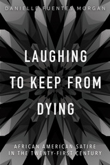 front cover of Laughing to Keep from Dying