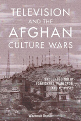 front cover of Television and the Afghan Culture Wars