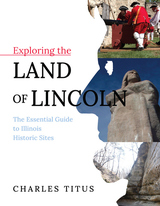 front cover of Exploring the Land of Lincoln