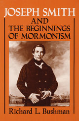 front cover of Joseph Smith and the Beginnings of Mormonism