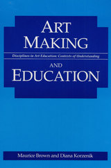 front cover of Art Making and Education