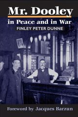 front cover of Mr. Dooley in Peace and in War