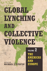 front cover of Global Lynching and Collective Violence