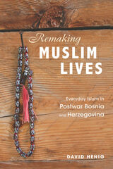 front cover of Remaking Muslim Lives