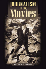 front cover of Journalism in the Movies