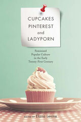 front cover of Cupcakes, Pinterest, and Ladyporn