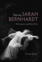 front cover of Seeing Sarah Bernhardt