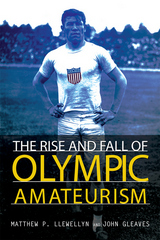 front cover of The Rise and Fall of Olympic Amateurism
