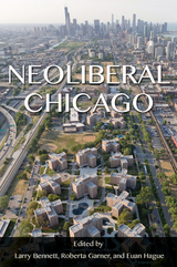 front cover of Neoliberal Chicago
