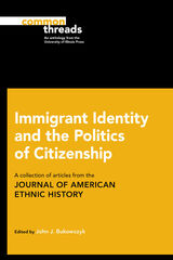 front cover of Immigrant Identity and the Politics of Citizenship
