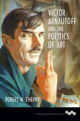 front cover of Victor Arnautoff and the Politics of Art
