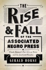 front cover of The Rise and Fall of the Associated Negro Press