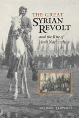 front cover of The Great Syrian Revolt and the Rise of Arab Nationalism
