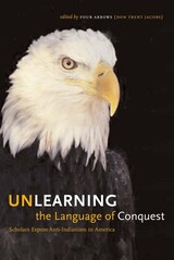 front cover of Unlearning the Language of Conquest