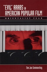 front cover of Evil Arabs in American Popular Film