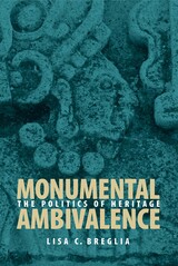 front cover of Monumental Ambivalence