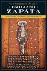 front cover of The Posthumous Career of Emiliano Zapata