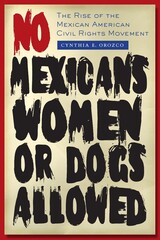 front cover of No Mexicans, Women, or Dogs Allowed