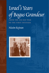 front cover of Israel's Years of Bogus Grandeur