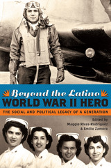 front cover of Beyond the Latino World War II Hero