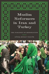 front cover of Muslim Reformers in Iran and Turkey