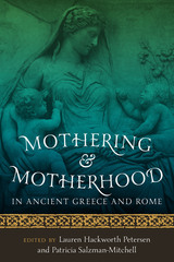 front cover of Mothering and Motherhood in Ancient Greece and Rome