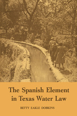 front cover of The Spanish Element in Texas Water Law