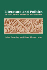 front cover of Literature and Politics in the Central American Revolutions