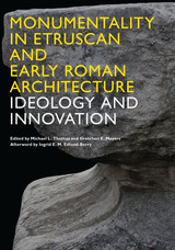 front cover of Monumentality in Etruscan and Early Roman Architecture