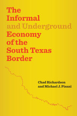 front cover of The Informal and Underground Economy of the South Texas Border