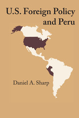 front cover of U.S. Foreign Policy and Peru