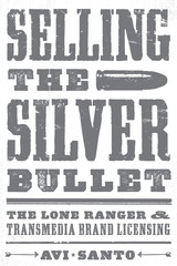 front cover of Selling the Silver Bullet
