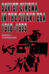 front cover of Soviet Cinema in the Silent Era, 1918–1935