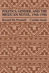 front cover of Politics, Gender, and the Mexican Novel, 1968-1988