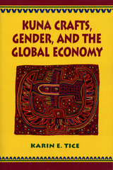 front cover of Kuna Crafts, Gender, and the Global Economy