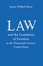 front cover of Law and the Conditions of Freedom in the Nineteenth-Century United States