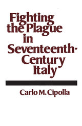 front cover of Fighting the Plague in Seventeenth-Century Italy