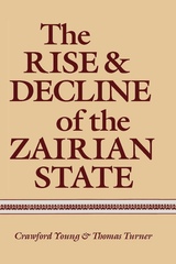 front cover of The Rise and Decline of the Zairian State