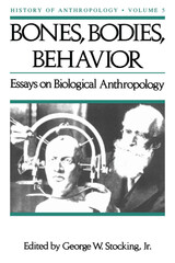 Bones, Bodies amd Behavior: Essays in Behavioral Anthropology