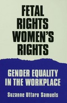 front cover of Fetal Rights, Women's Rights