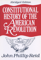 front cover of Constitutional History of the American Revolution - Abridged
