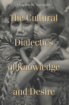 front cover of The Cultural Dialectics of Knowledge and Desire