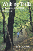 front cover of Walking Trails of Eastern and Central Wisconsin