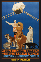 When Pigs Could Fly and Bears Could Dance: A History of the Soviet Circus