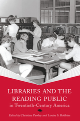 front cover of Libraries and the Reading Public in Twentieth-Century America