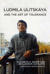front cover of Ludmila Ulitskaya and the Art of Tolerance