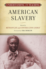 front cover of Understanding and Teaching American Slavery